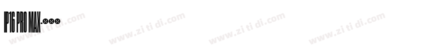 IP16 PRO MAX字体转换